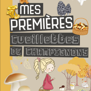 9782366534849-mes-premieres-cueillettes-de-champignons