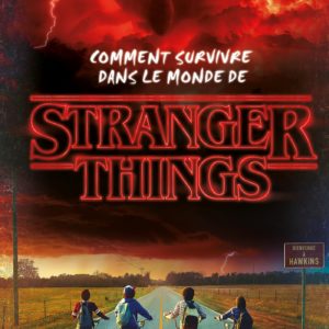 9782017085089-stranger-things---comment-survivre-dans-le-monde-de-stranger-things