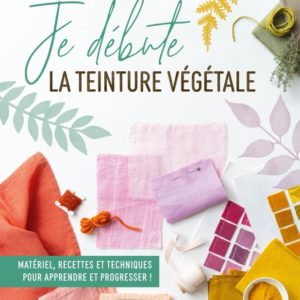 9782317034817-je-debute-la-teinture-vegetale