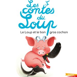 9782017225119-les-contes-du-loup---le-loup-et-le-bon-gros-cochon