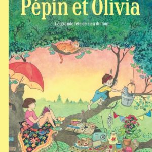 9791034763160-pepin-et-olivia----tome-1---la-grande-fete-de-rien-du-tout---1