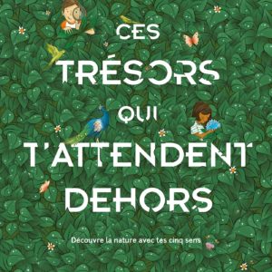 9791026403913-ces-tresors-qui-tattendent-dehors