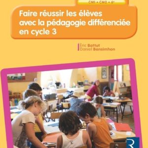 9782725636634-faire-reussir-les-eleves-avec-la-pedagogie-differenciee-en-cycle-3