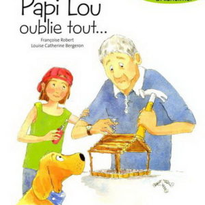 9782896864157-papi-lou-oublie-tout