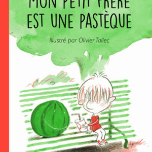 9782211331418-mon-petit-frere-est-une-pasteque