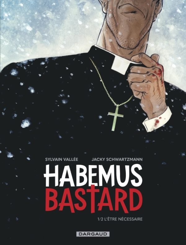 9782205089943-habemus-bastard---tome-1---l-etre-necessaire---1