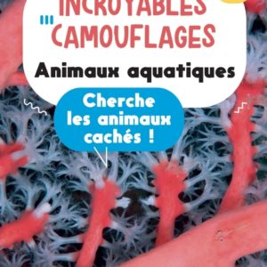 9791027107995-incroyables-camouflages--animaux-aquatiques