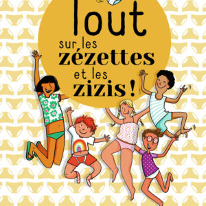 9782080418784-tout-sur-les-zezettes-et-les-zizis