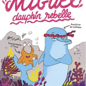 9782377421060-miguel-dauphin-rebelle