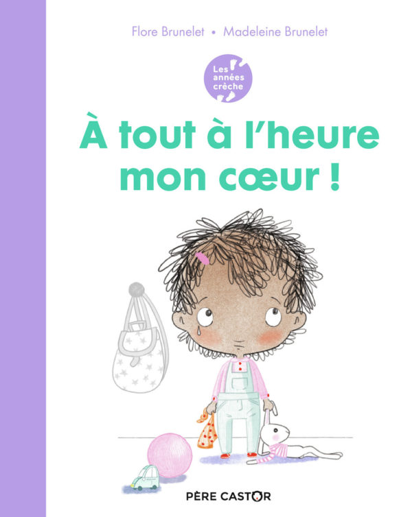 9782081495258-les-annees-creche---a-tout-a-lheure-mon-coeur-