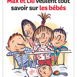 9782884454926-max-et-lili-veulent-tout-savoir-sur-les-bebes