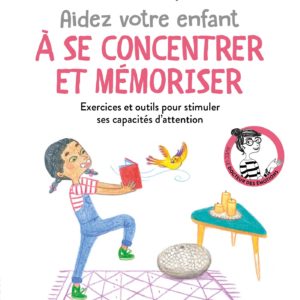 9782501129121-le-cabinet-des-emotions---aider-votre-enfant-a-se-concentrer-et-a-memoriser