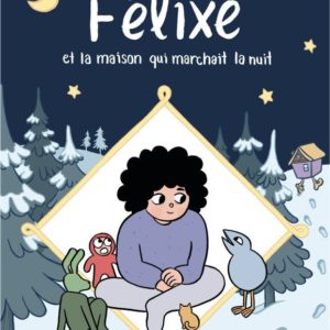 9782360121397-felixe-et-la-maison-qui-marchait-la-nuit