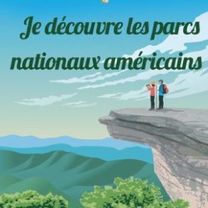 9782390421283-je-decouvre-les-parcs-nationaux-americains