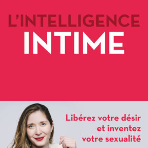 9782221255445-lintelligence-intime---liberez-votre-desir-et-inventez-votre-sexualite