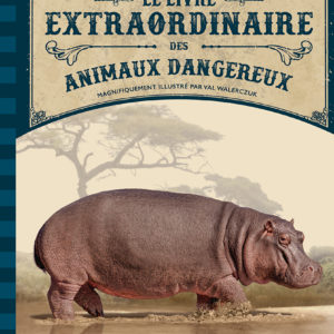 9782374081786-le-livre-extraordinaire-des-animaux-dangereux