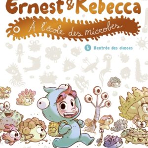 9782803677177-ernest-et-rebecca-a-lecole-des-microbes---tome-1---rentree-des-classes---1