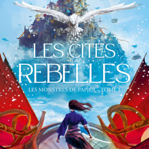 9782371024038-les-monstres-de-papier---tome-1-les-cites-rebelles