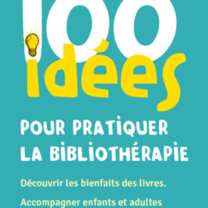 9782353452699-100-idees-pour-pratiquer-la-bibliotherapie