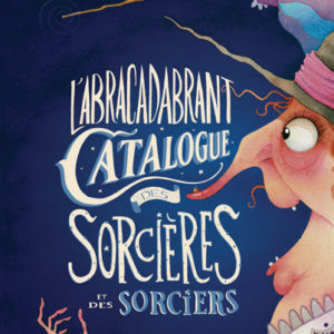 9782494797147-labracadabrant-catalogue-des-sorcieres-et-des-sorciers