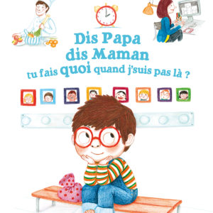 9782848656212-dis-papa-dis-maman-tu-fais-quoi-quand-jsuis-pas-la-