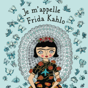 9782203296435-je-mappelle-frida-kahlo