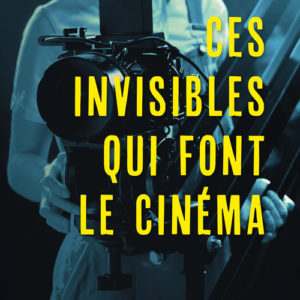 9782130868477-ces-invisibles-qui-font-le-cinema