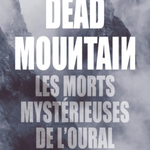 9782749174327-dead-mountain-les-morts-mysterieuses-de-loural