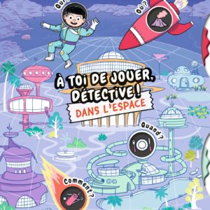 9782408051204-a-toi-de-jouer-detective-dans-lespace