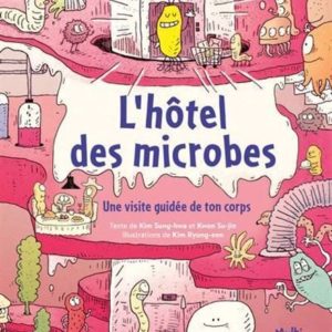 9782897734077-lhotel-des-microbes-une-visite-guidee-de-ton-corps