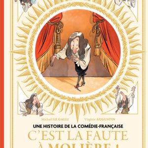 9782810203741-une-histoire-de-la-comedie-francaise-t1---cest-la-faute-a-moliere-