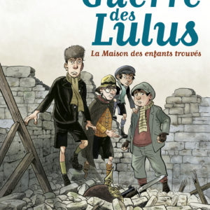 9782203034426-la-guerre-des-lulus---1914-la-maison-des-enfants-trouves
