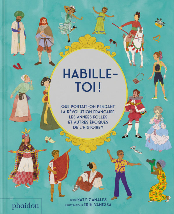 9781838669935-habille-toi----que-portait-on-pendant-la-revolution-francaise-les-annees-folles-et-autres-epoques-de-lhistoire