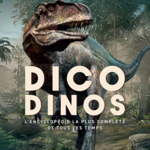 9782383224228-dicodinos---lencyclopedie-la-plus-complete-de-tous-les-temps