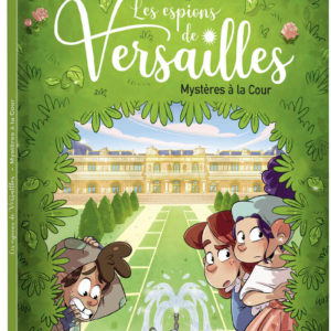 9791039560979-les-espions-de-versailles----mysteres-a-la-cour---tome-2