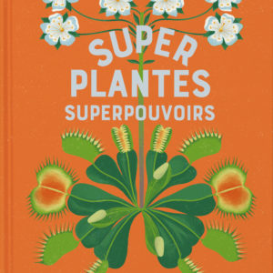 9781838669850-superplantes-superpouvoirs