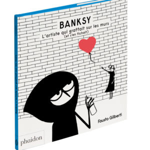 9781838662707-banksy---lartiste-qui-graffait-sur-les-murs-et-sen-fichait