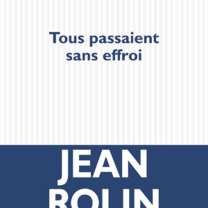 9782818061688-tous-passaient-sans-effroi