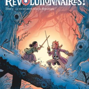 9782808211505-revolutionnaires-----tome-3---le-roi-est-mort-vive-la-republique-