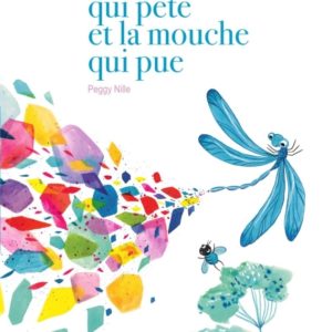 9782378013554-la-libellule-qui-pete-et-la-mouche-qui-pue