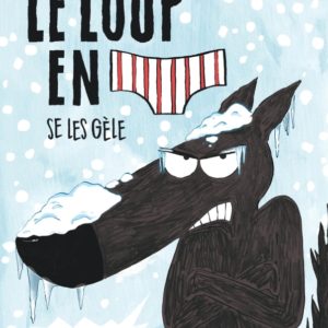 9782505070405-le-loup-en-slip---tome-2---le-loup-en-slip-se-les-gele-mechamment