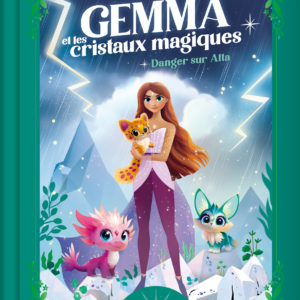 9782215194927-gemma-et-les-cristaux-magiques---danger-sur-alta