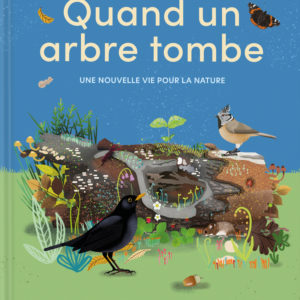 9781837290710-quand-un-arbre-tombe---une-nouvelle-vie-pour-la-nature