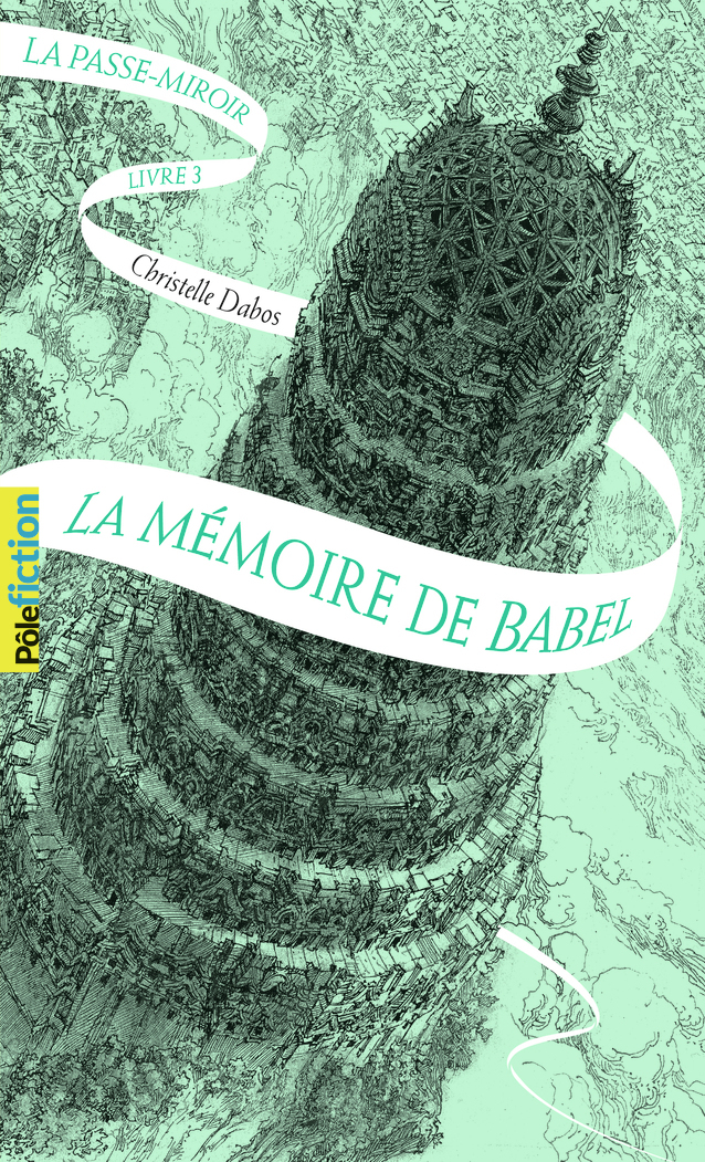j01722_lapassemiroir_3_lamemoiredebabel_cv-indd-2 9782075120951-la-passe-miroir---tome-3