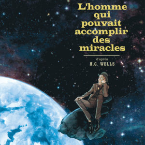 9782505132455-lhomme-qui-pouvait-accomplir-des-miracles