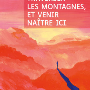 9782378287351-traverser-les-montagnes-et-venir-vivre-ici