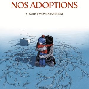 9782413080893-nos-adoptions-t02---nous-tavons-abandonne---tome-2