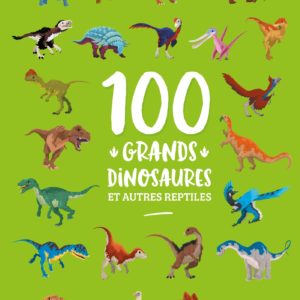 9782371049086-100-grands-dinosaures-et-autres-reptiles