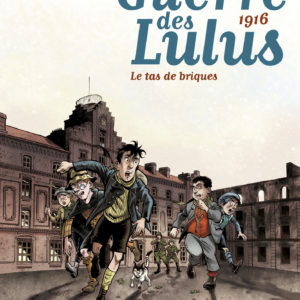 9782203087729-la-guerre-des-lulus---tome-3---1916-le-tas-de-briques