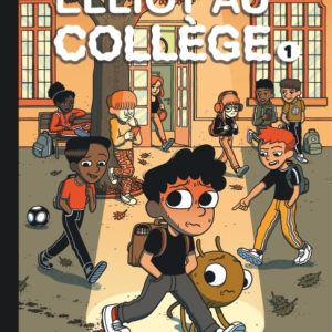 9791034757787-elliot-au-college------panique-en-sixieme---tome-1